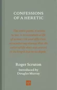 Confessions of a Heretic, Revised Edition - Roger Scruton - Hardback - Used