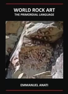World Rock Art: The Primordial Language : Third Revised and updated edition
