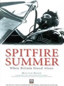 Spitfire Summer by Malcolm Brown and Imperial War Museum Hardback