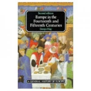 Europe in the Fourteenth and Fifteenth Centuries by Denys Hay Book