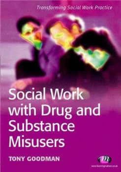 Social Work with Drug and Substance Misusers by Anthony Goodman Paperback