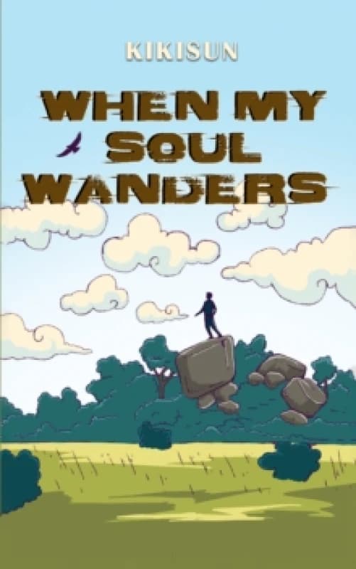 When My Soul Wanders. Paperback. By KIKISUN Books