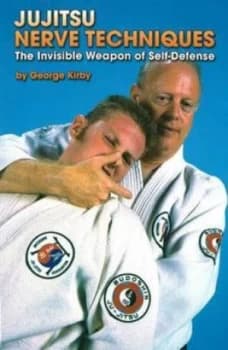 Jujitsu Nerve Techniques by George Kirby Paperback