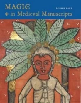 Magic in Medieval Manuscripts by Sophie Page Hardback