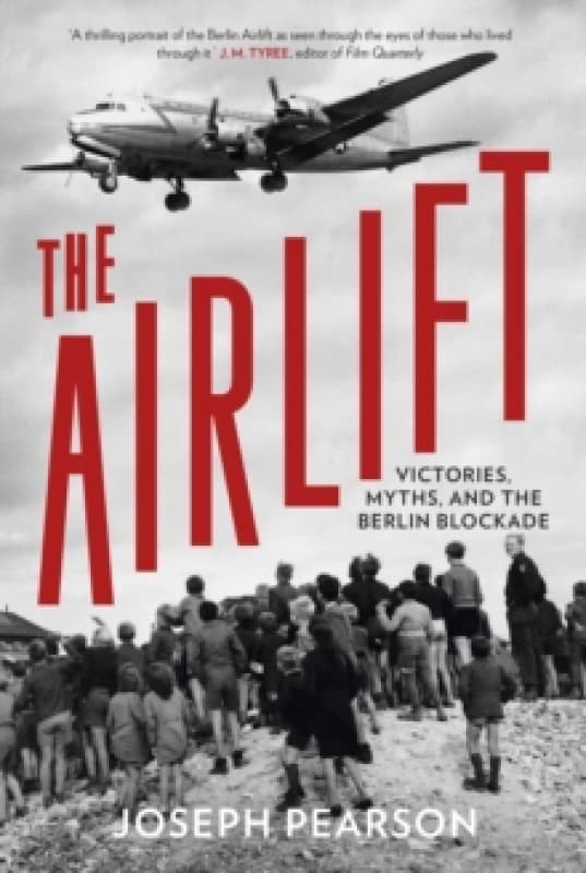The Airlift : Victories, Myths, and the Berlin Blockade Hardback