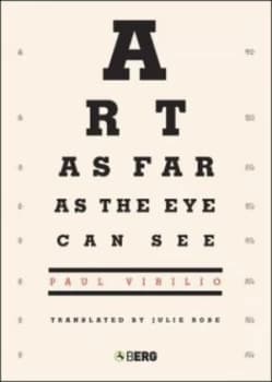 Art As Far As the Eye Can See by Paul Virilio Hardback