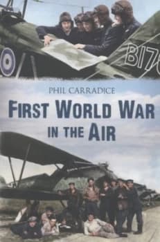 First World War in the Air by Phil Carradice Paperback