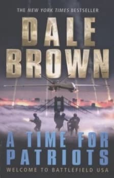A Time for Patriots by Dale Brown Paperback