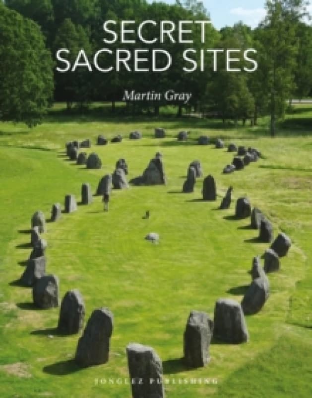 Secret Sacred Sites : 100 hidden holy places from around the world Hardback