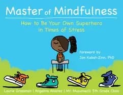 master of mindfulness how to be your own superhero in times of stress