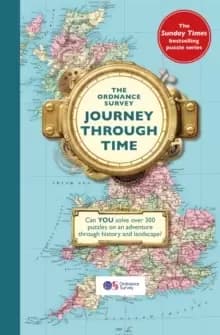 The Ordnance Survey Journey Through Time : The brand new book in the Sunday Times bestselling puzzle series!