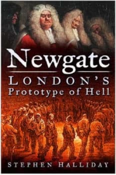Newgate by Stephen Halliday Hardback