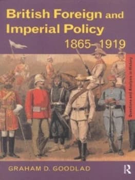 British Foreign and Imperial Policy 1865-1919 by Graham Goodlad Paperback