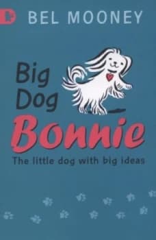 Big Dog Bonnie by Bel Mooney and Sarah Mcmenemy Paperback
