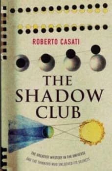 The Shadow Club by Roberto Casati Paperback