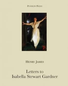 Letters to Isabella Stewart Gardner by Henry James Book