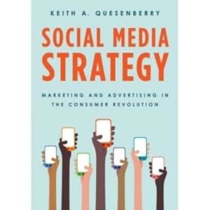 Social Media Strategy : Marketing and Advertising in the Consumer Revolution