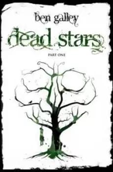Dead Stars Part one by Ben Galley