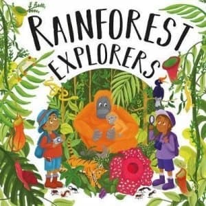 Rainforest Explorers Amazing Journeys by