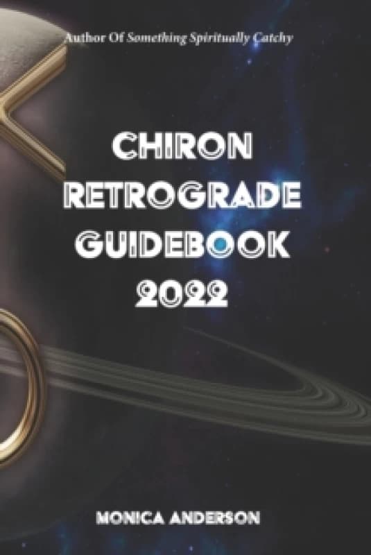 Chiron Retrograde Guidebook 2022 Paperback / softback