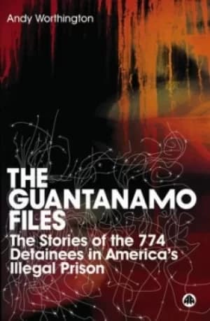 The Guantanamo files by Andy Worthington