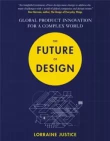 The Future of Design : Global Product Innovation for a Complex World