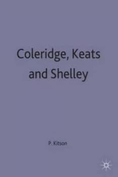 Coleridge Keats and Shelley by Peter Kitson Paperback