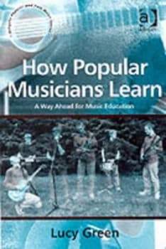 How Popular Musicians Learn by Lucy Green Book
