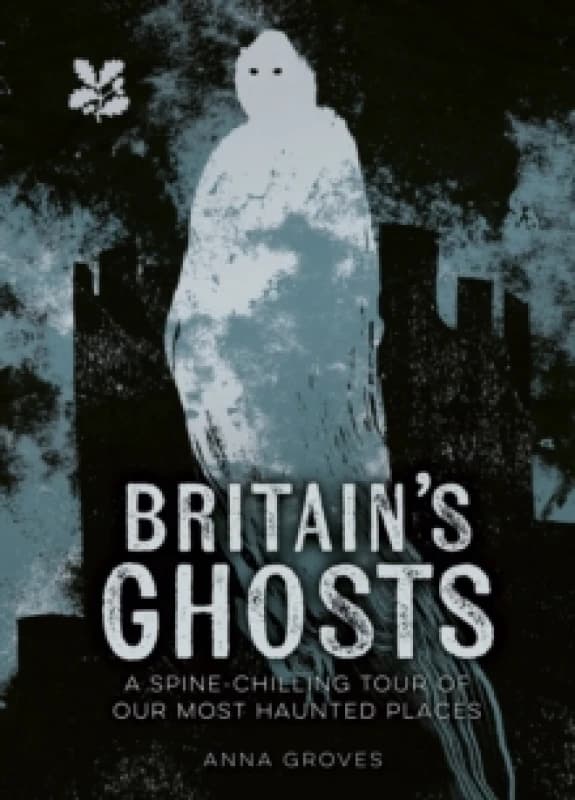 Britain's Ghosts. Hardback. By Anna Groves Books