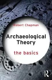 Archaeological Theory The Basics