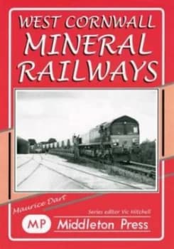 West Cornwall Mineral Railways by Maurice Dart Hardback