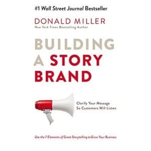 Building a Storybrand: Clarify Your Message So Customers Will Listen by Donald Miller (Paperback, 2017)
