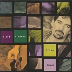 Broke Down by Slaid Cleaves CD Album