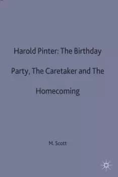 Harold Pinter The birthday party The caretaker The homecoming by Michael Scott