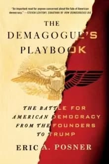 The Demagogue's Playbook : The Battle for American Democracy from the Founders to Trump