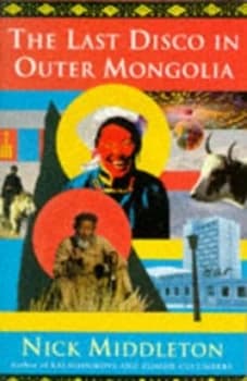 The Last Disco in Outer Mongolia by Nick Middleton Paperback