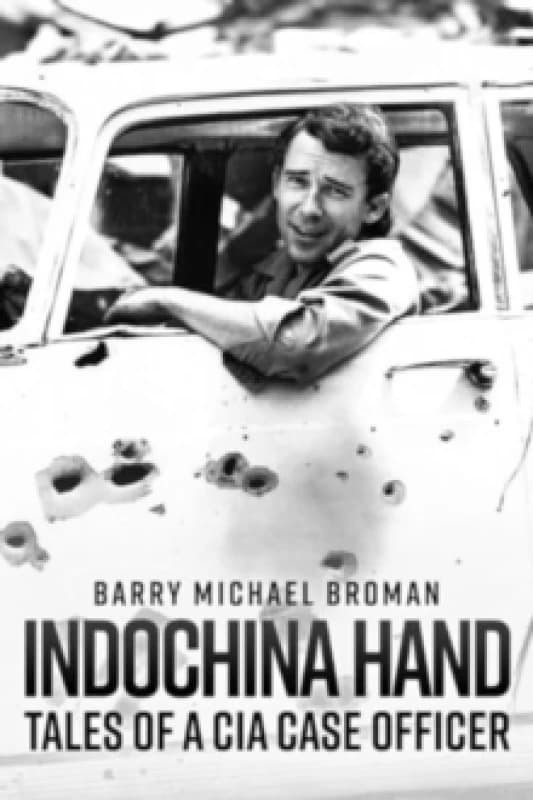 Indochina Hand : Tales of a CIA Case Officer Hardback