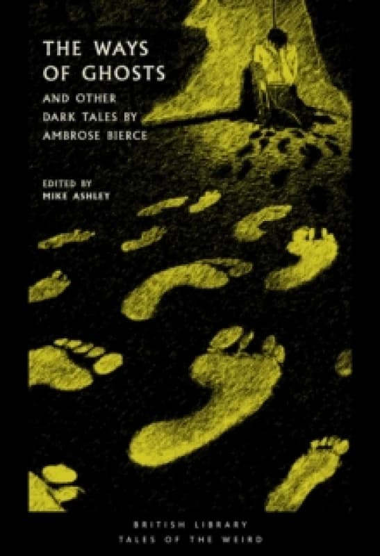 The Ways of Ghosts. Paperback. By Ambrose Bierce Books