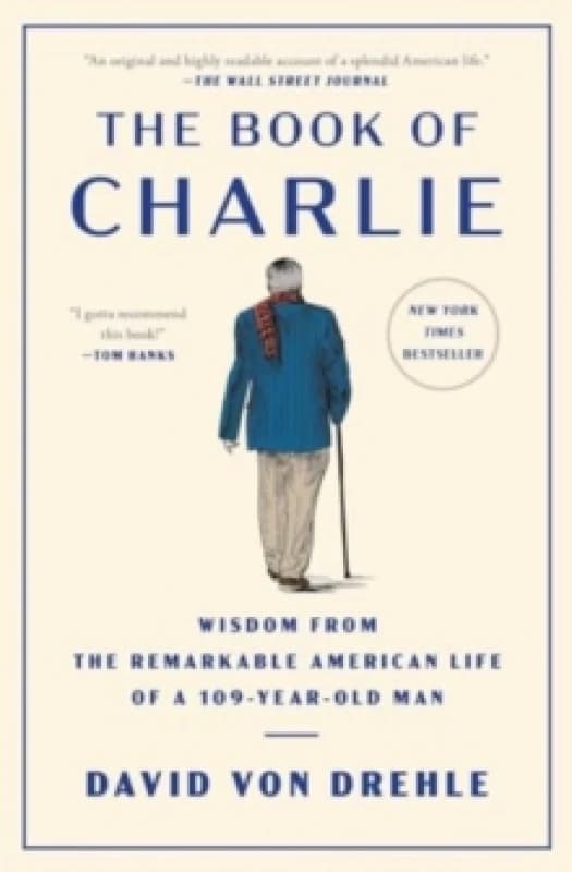 The Book of Charlie : Wisdom from the Remarkable American Life of a 109-Year-Old Man Paperback / softback