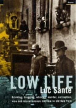 Low Life by Luc Sante Paperback