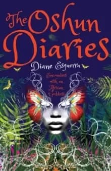 The Oshun Diaries : Encounters with an African Goddess