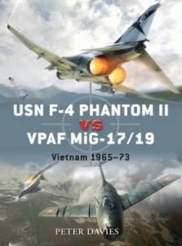 Usn F-4 Phantom Ii vs. Vpaf Mig-17/19 by Peter Davies Paperback