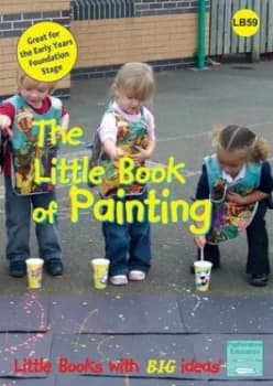 The Little Book of Painting by Sam Goodman and Elaine Massey and Sally Featherstone Book