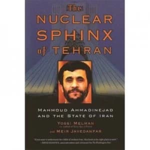 The Nuclear Sphinx of Tehran by Yossi Melman Hardback