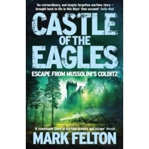 Castle of the Eagles : Escape from Mussolini's Colditz