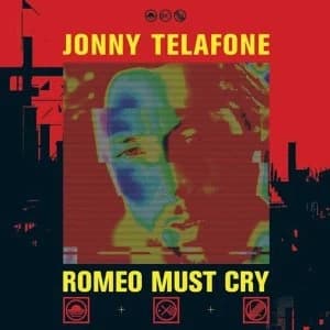 Jonny Telafone - Romeo Must Cry Vinyl