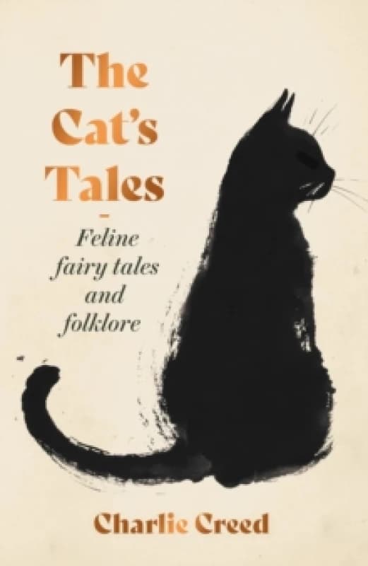 The Cat's Tales : Feline Fairy Tales and Folklore Hardback