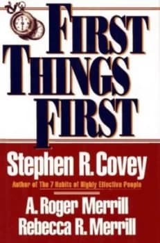 First Things First by Stephen R Covey and A. Roger Merrill and Rebecca R Merrill Book