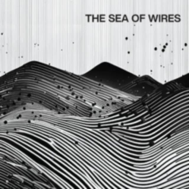 The Sea of Wires CD / Album