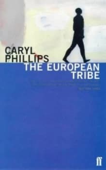 The European Tribe by Caryl Phillips Book